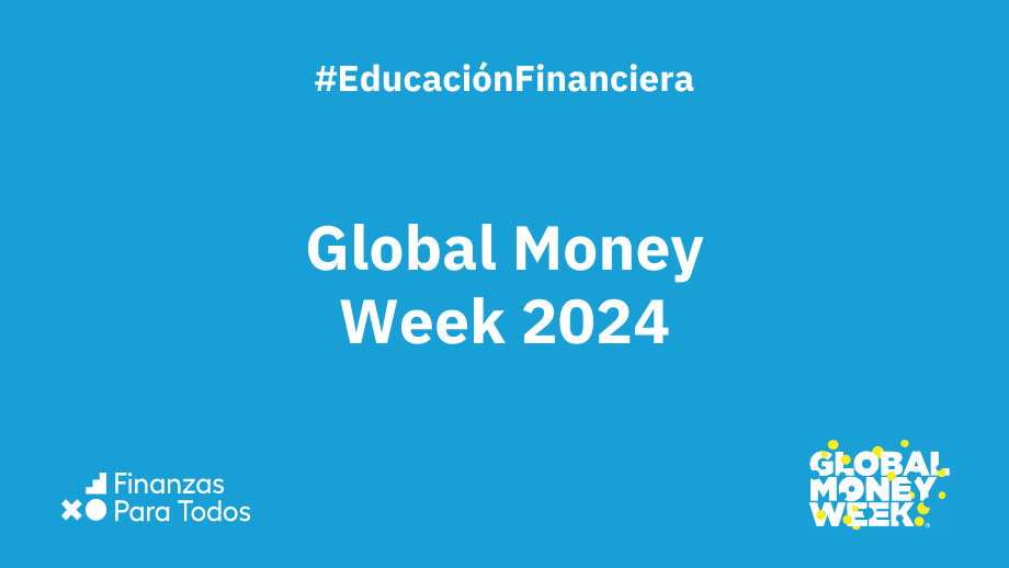 ‘Protege tu dinero, asegura tu futuro’ | Global Money Week 2024